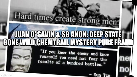 Juan O Savin & SG Anon: Deep State Gone Wild Chemtrail Mystery Pure Fraud