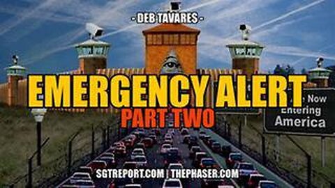 EMERGENCY ALERT FROM DEBORAH TAVARES - PT 2