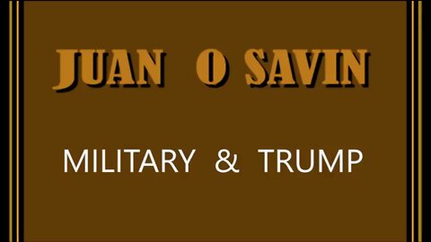 Juan O Savin Decode "Military vs Donald Trump"