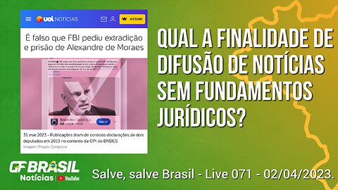 GF BRASIL Notícias - atualizações das 21h - domingão patriótico- Live 071 - 02/04/2023!