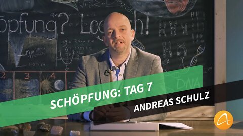 Schöpfung: Tag 7 # Schöpfung? Logisch! # Andreas Schulz