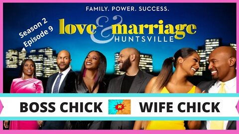 Love and Marriage Huntsville (S2 E9) Boss Chick vs Wife Chick