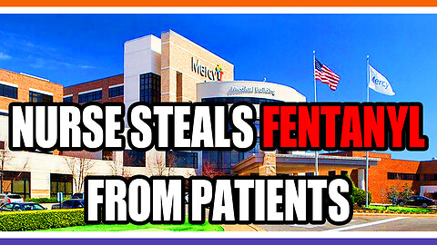 Nurse Swapping Patient Fentanyl With Water