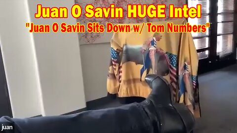 Juan O Savin HUGE Intel 03.30.24: "Juan O Savin Sits Down w/ Tom Numbers"