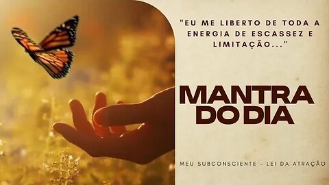 MANTRA DO DIA - EU ME LIBERTO DE TODA A ENERGIA DE ESCASSEZ E LIMITAÇÃO #mantra #espiritualidade