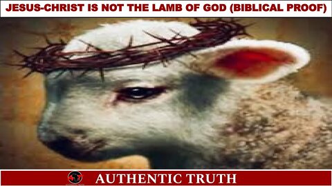 jesus-christ is not the lamb of God (Biblical Proof)