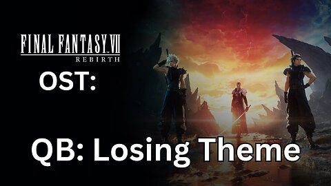 FFVII Rebirth OST: Queen's Blood Losing Theme