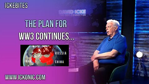 The Plan For WW3 Continues - David Icke