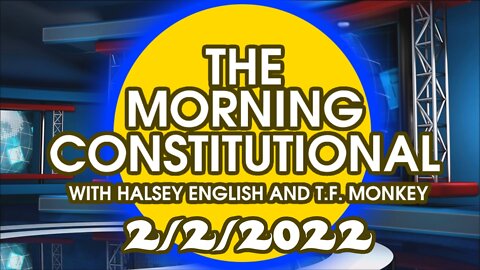 The Morning Constitutional: 2/2/2022