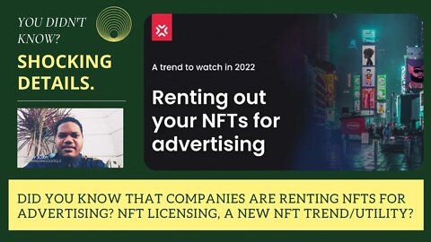 Did You Know That Companies Are Renting NFTS For Advertising? NFT Licensing, A New NFT Trend/Utility