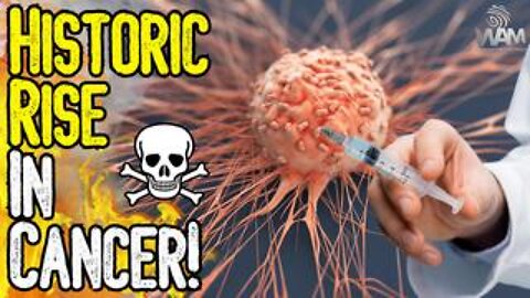 UN WARNS: HISTORIC RISE IN CANCER! - Why Are Doctors "Baffled?" - Vaccine Deaths SKYROCKET!