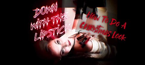 Down With The Lipstick Ep. 20 “Rocker Girl Does Christmas Look”