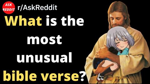 The Most Unusual Bible Verse (Reddit | Askreddit | r/askreddit )