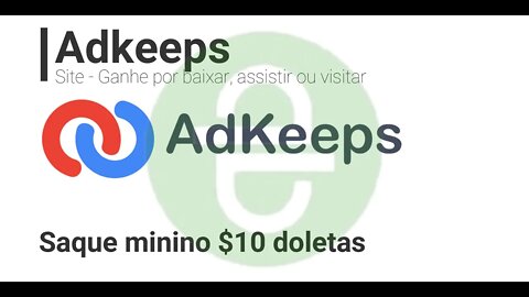 Site - Adkeeps - Ganhe assistindo, Visitando ou Baixando - Sca com $10