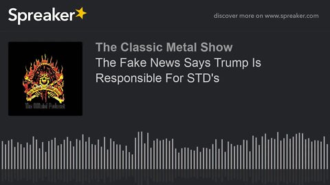 The Fake News Says Trump Is Responsible For STD's