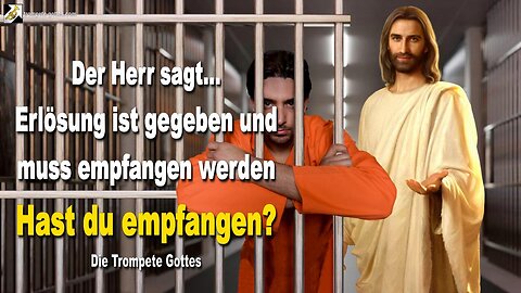 19.06.2007 🎺 Der Herr sagt... Erlösung ist gegeben und muss empfangen werden… Hast du empfangen?