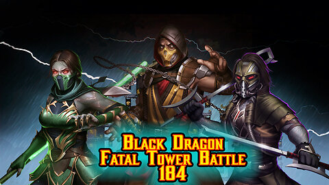 MK Mobile. Black Dragon Fatal Tower Battle 184 with MK 11 Team | THIS IS LUCK