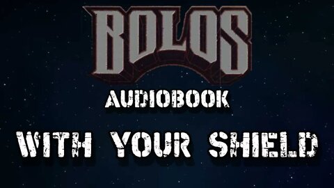 With Your Shield | Bolos | Audiobook Complete | Sci Fi