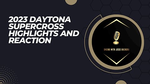 2023 Supercross Daytona Highlights and Reaction