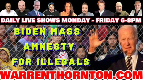 BIDEN MASS AMNESTY FOR ILLEGALS WITH LEE SLAUGHTER & WARREN THORNTON