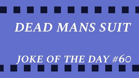 Joke Of The Day #60 - Please Change My DEAD HUSBANDS Suit !