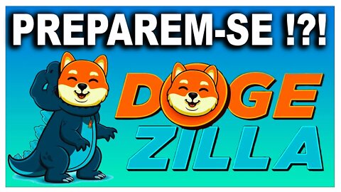 DOGEZILLA PREPAREM-SE !!!