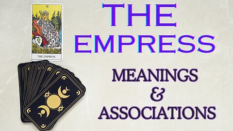 The Empress Tarot card - General meanings and associations #theempress #tarot #tarotary