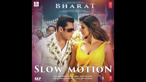 Slow Motion | Full Song | Bharat | Salman Khan | Disha Patani | Bollywood | Fill video song