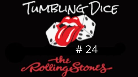 Tumblin Dice #24