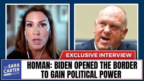 Former ICE Director Tom Homan Breaks Down Biden's Deliberate Border Debacle