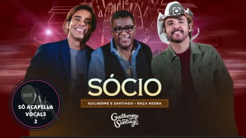 SÓCIO - Guilherme e Santiago, Luiz Carlos (Raça Negra) ACAPELLA