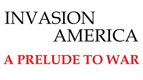 Invasion America Pt II / A Prelude To War E 52