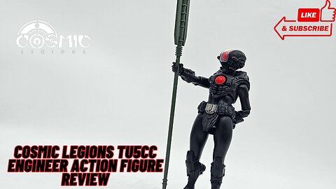 Cosmic Legions TU5CC Engineer Action Figure Review