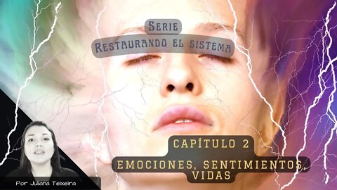 Emociones, Sentimientos, Vidas - Cap.2