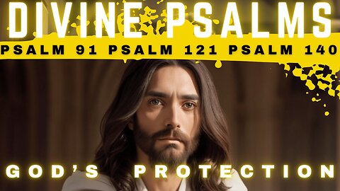 PSALM 91, PSALM 121, PSALM 140 | POWERFUL PSALMS FOR DIVINE PROTECTION | BLESSED MORNING PRAYER