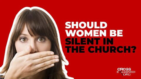 Should women be silent in the church?