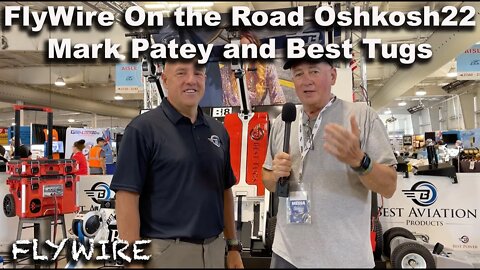 FlyWire on the Road Osh22- Mark Patey and Best Tugs