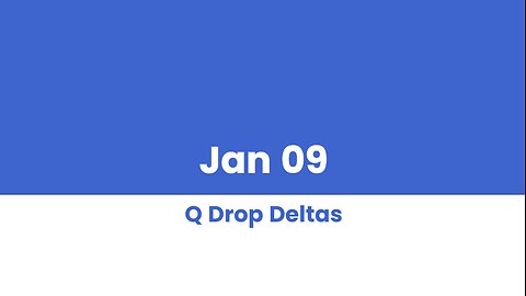 Q DROP DELTAS JAN 09