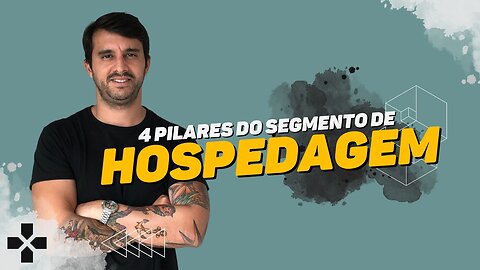 4 Pilares do segmento de HOSPEDAGEM