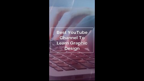 Best YouTube Channels To Learn Graphic Design