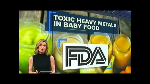 FDA ALERT! Heavy Metals Found In Baby Foods!