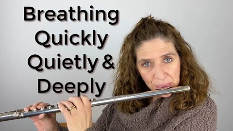 Breathing Quickly Quietly & Deeply FluteTips 97