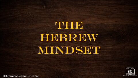 2 - THE HEBREW MINDSET