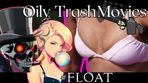 Float (2022)- Oily TrashMovies Movie Review