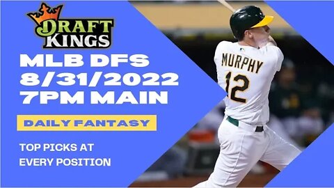 Dream's Top Picks for MLB DFS Today Main Slate 8/31/2022 Daily Fantasy Sports Strategy DraftKings