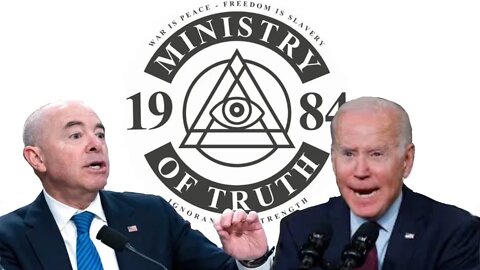 Is Biden Starting A Ministry of Truth aka Disinformation Governance Board? - What You NEED To Know