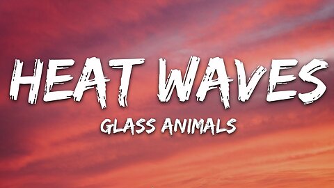 Glass Animals - Heat Waves