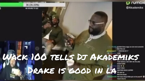 Wack 100 tells DJ Akademiks that Drake is good in LA despite his Kendrick beef