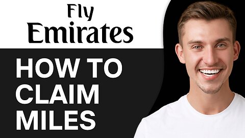 HOW TO CLAIM EMIRATES SKYWARDS MILES