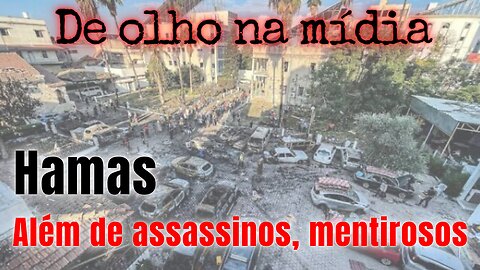 Hamas: além de assassinos, mentirosos